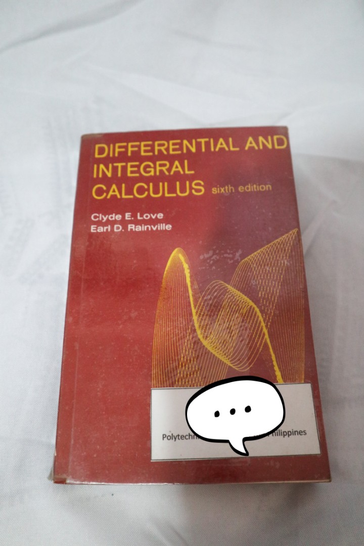 Differential and Integral Calculus 6th edition by Love and Rainville