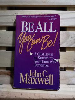 Be All You Can Be! - John C. Maxwell