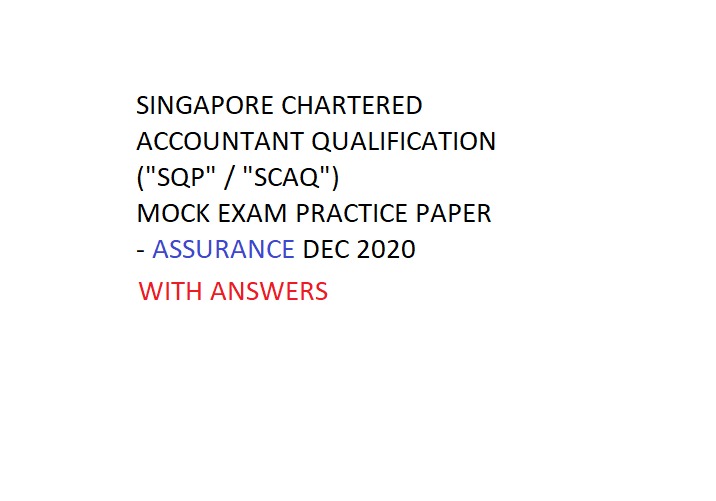 Singapore Chartered Accountant (CA)/SQP ASSURANCE [DEC 2020] Mock