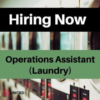 Operations Assistant (Laundry)  #SGUnitedJobs