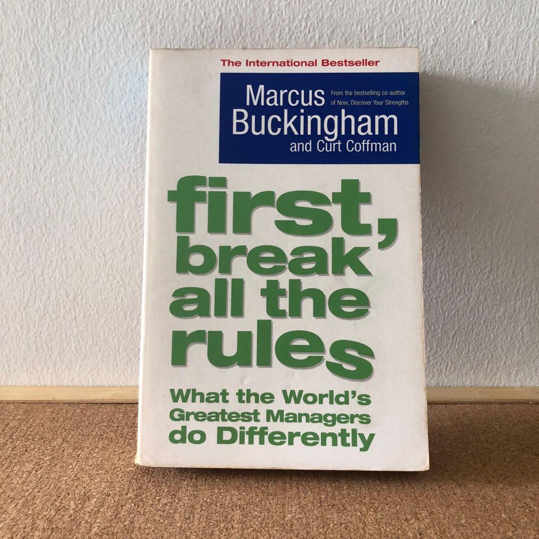 First Break All The Rules What The World S Greatest Managers Do