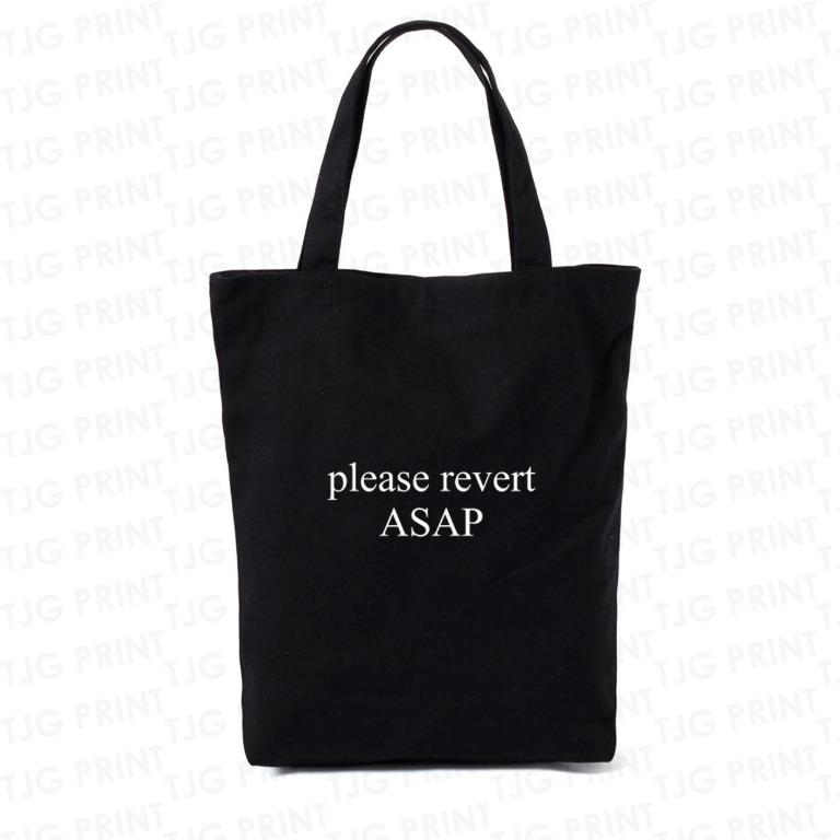 Please Revert Asap Tote Bag Men S Fashion Bags Wallets Others On Carousell