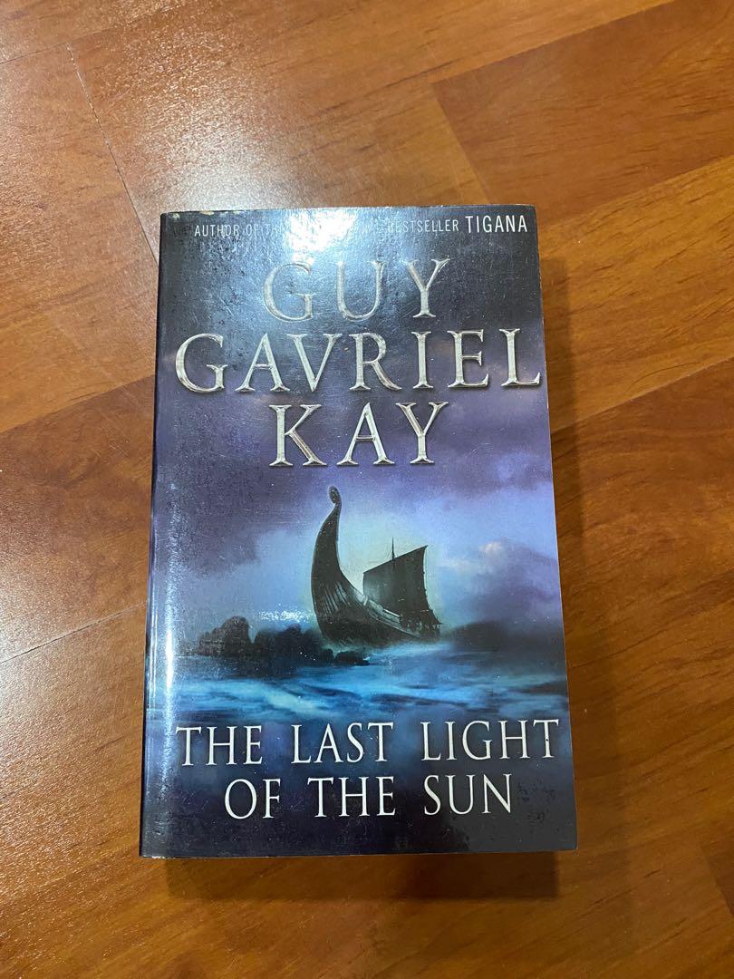 Guy Gavriel Kay The Last Light Of The Sun Books Stationery Fiction On Carousell