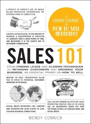 Sales 101 From Finding Leads And Closing Techniques To Retaining Customers And Growing Your Business An Essential Primer On How By Connick Wendy Newbiemay Books Stationery Non Fiction On Carousell
