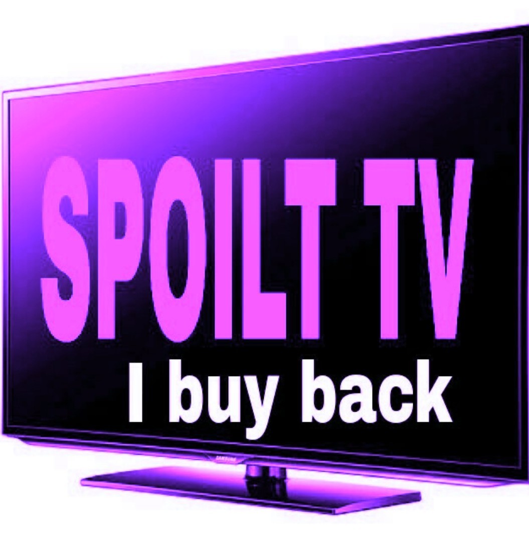 TV buy back. Spoilt tv wanted, Home Appliances, TVs & Entertainment