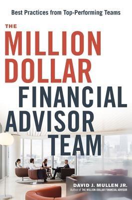 The Million Dollar Financial Advisor Team Best Practices From Top