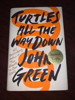 Signed copy of John Green’s “Turtle’s All the Way Down”