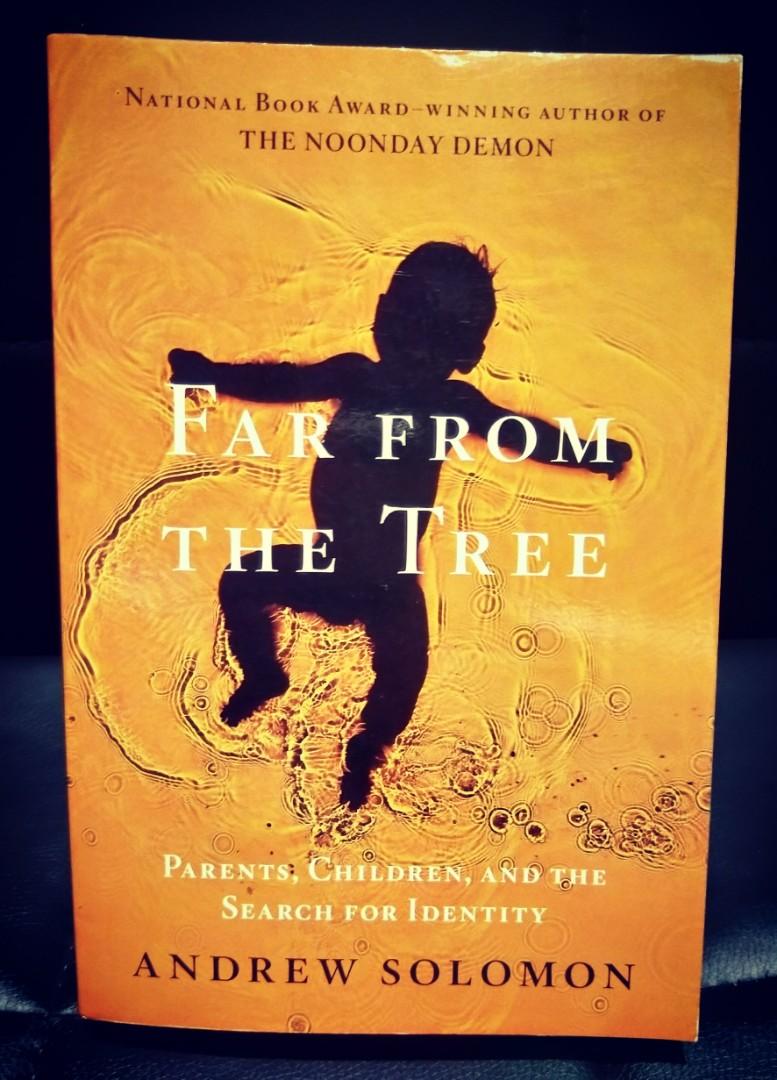 Far From The Tree Parents Children And The Search For Identity By Andrew Solomon Books Stationery Non Fiction On Carousell