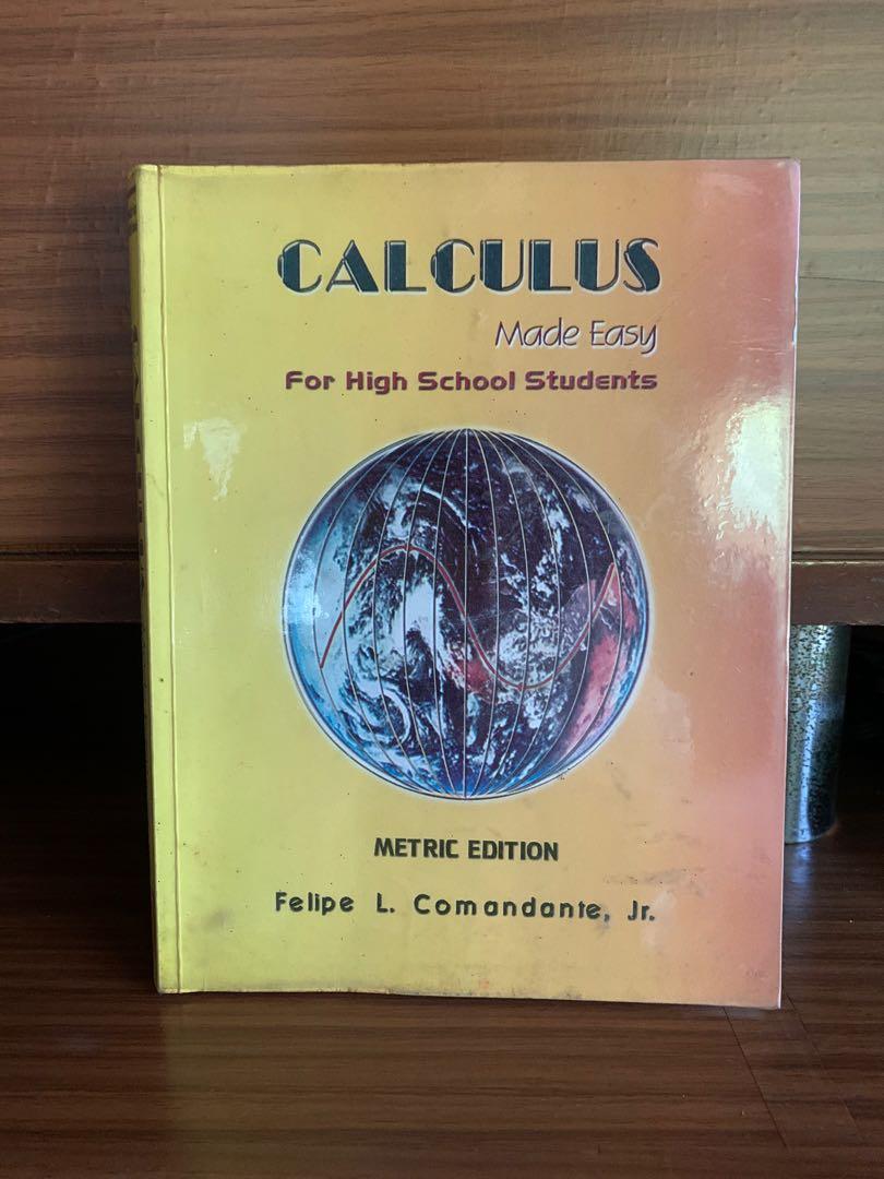 Calculus Made Easy for High School Students by Felipe L. Comandante JR