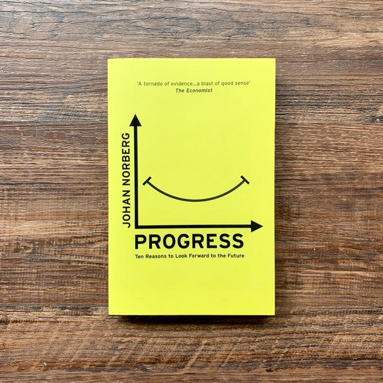 Progress Ten Reasons To Look Forward To The Future By Johan