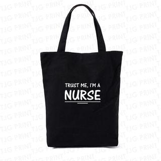 Trust Me, I'm a Nurse Tote Bag