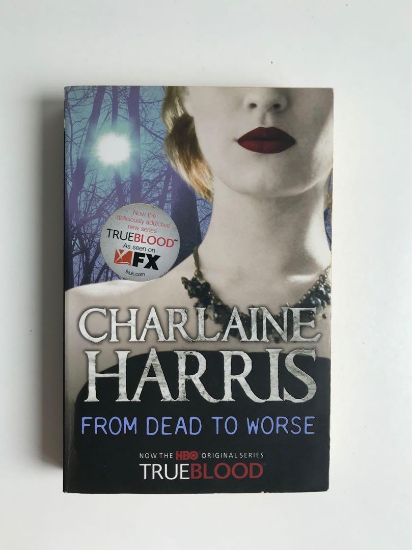 From Dead To Worse True Blood Tv Series By Charlaine Harris Hobbies Toys Books Magazines Fiction Non Fiction On Carousell