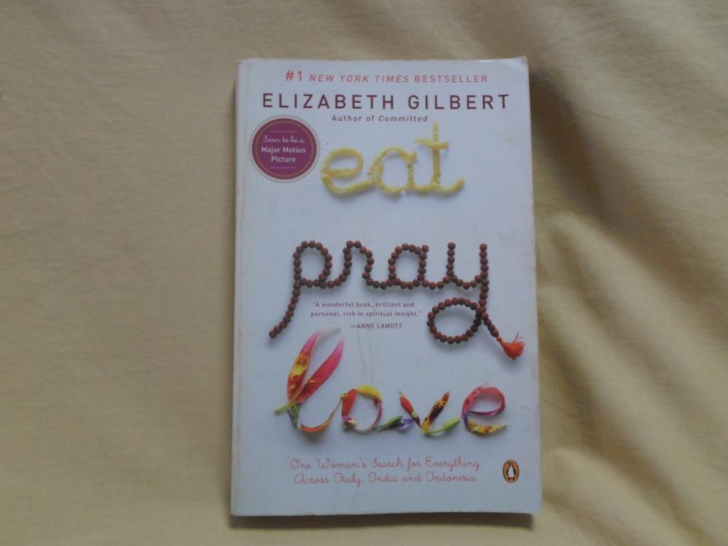 Eat Pray Love By Elizabeth Gilbert Books Stationery Fiction On Carousell