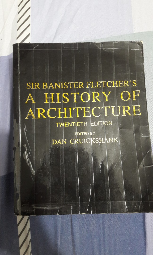 Sir Banister Fletcher's A HISTORY OF ARCHITECTURE by Dan Cruickshank
