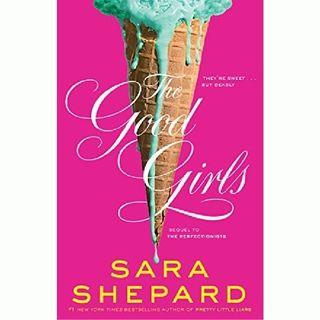 The Good Girls (Perfectionists Book 2)   by Sara Shepard  (Author)