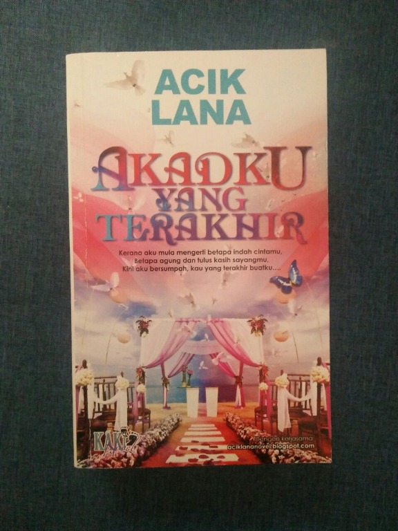 Akadku Yang Terakhir By Acik Lana Books Stationery Books On Carousell