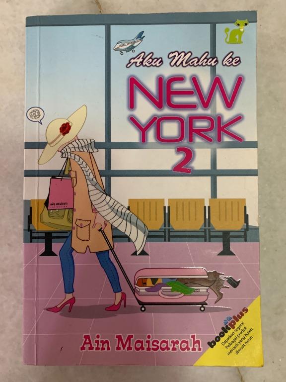 Aku Mahu Ke New York 2 By Ain Maisarah Books Stationery Books On Carousell