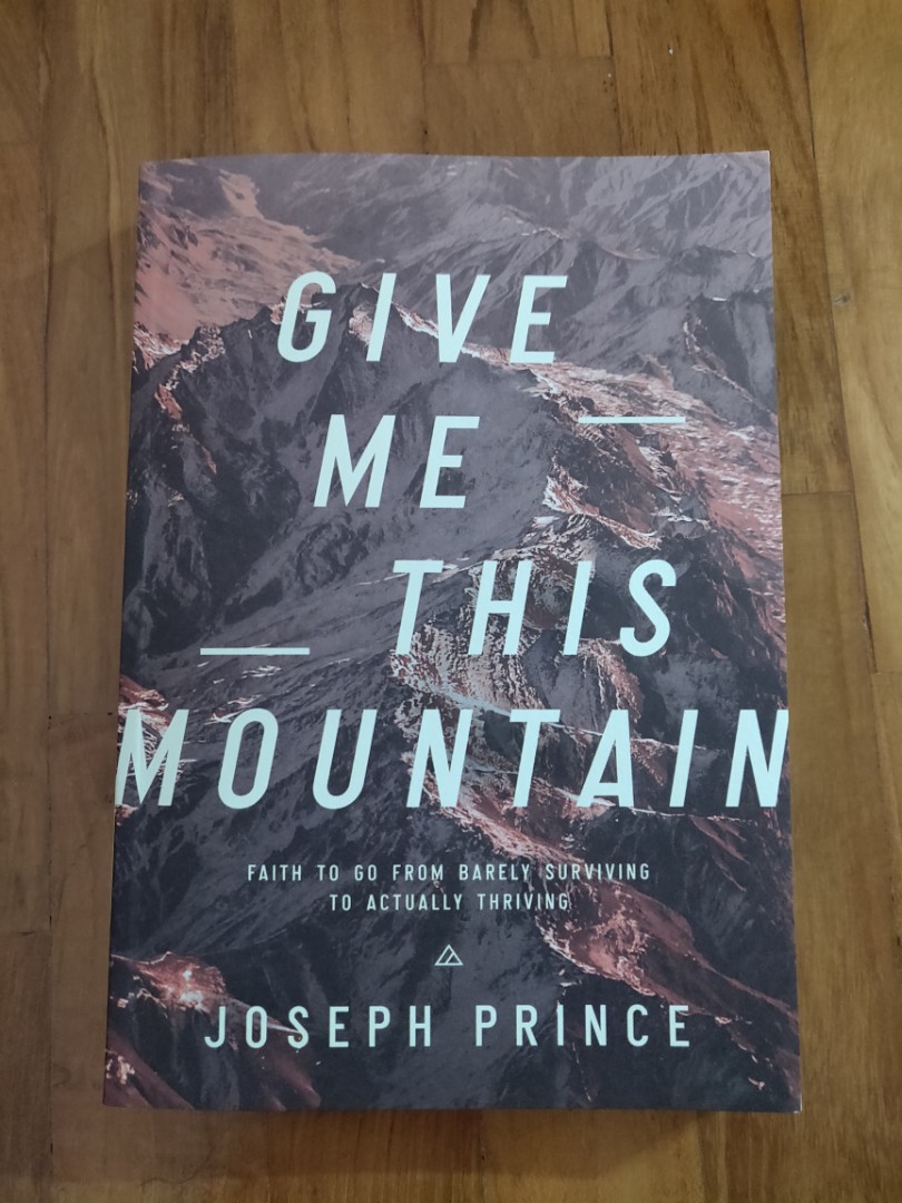 Give Me This Mountain By Joseph Prince Hobbies Toys Books Magazines Fiction Non Fiction On Carousell
