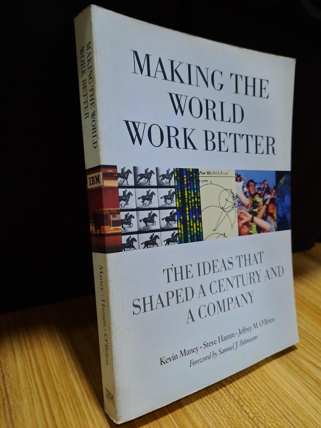 Book Sale: Making the World Work Better - IBM Press (Category: Storybooks) located in Quezon City. Submitted by affcollection (Listing ID 1016443062, Image 2). Description: The Ideas that Shaped a Century and a Company from IBM Press Category: Books for Sale.