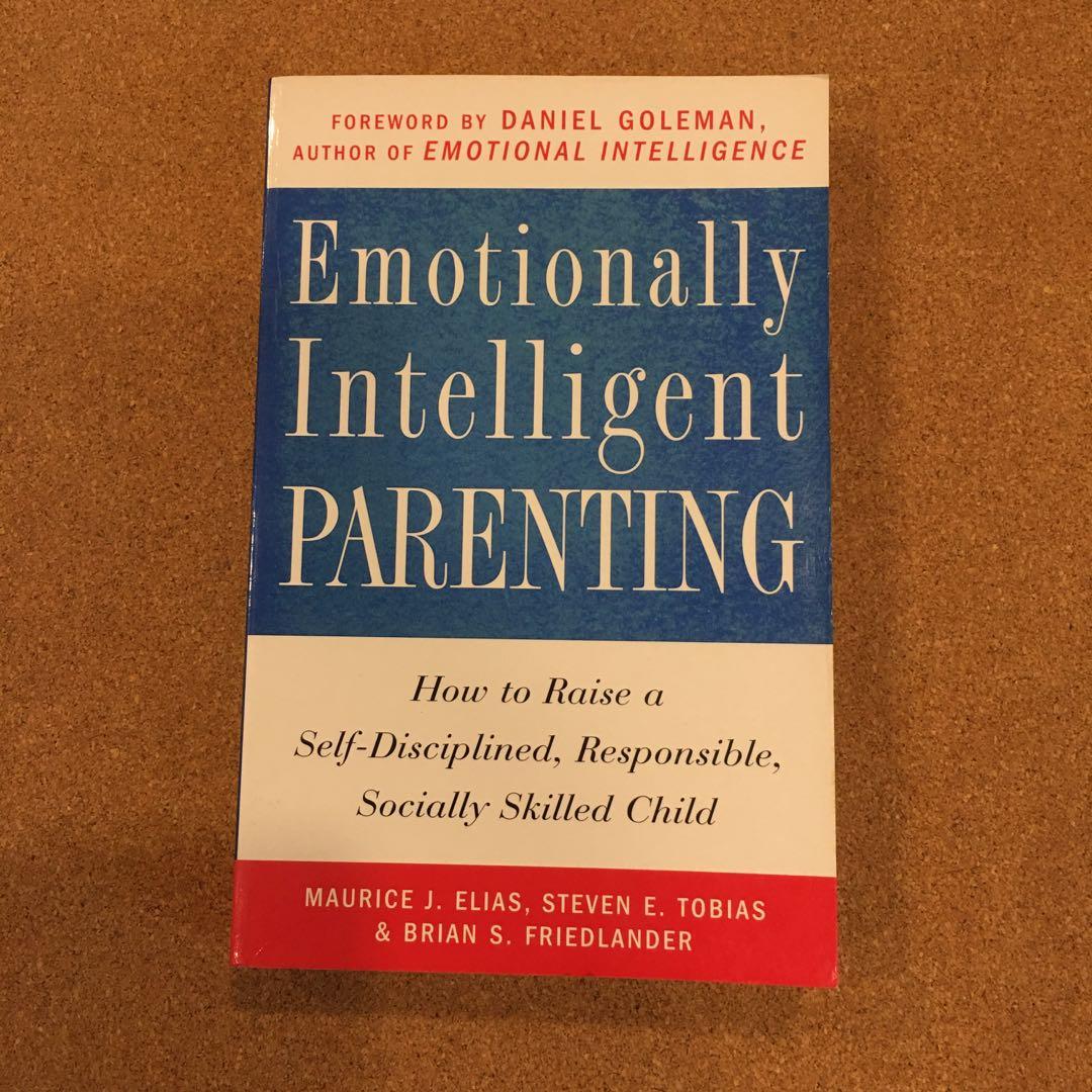 Emotionally Intelligent Parenting How To Raise A Self Disciplined Responsible Socially Skilled Child Books Stationery Books On Carousell