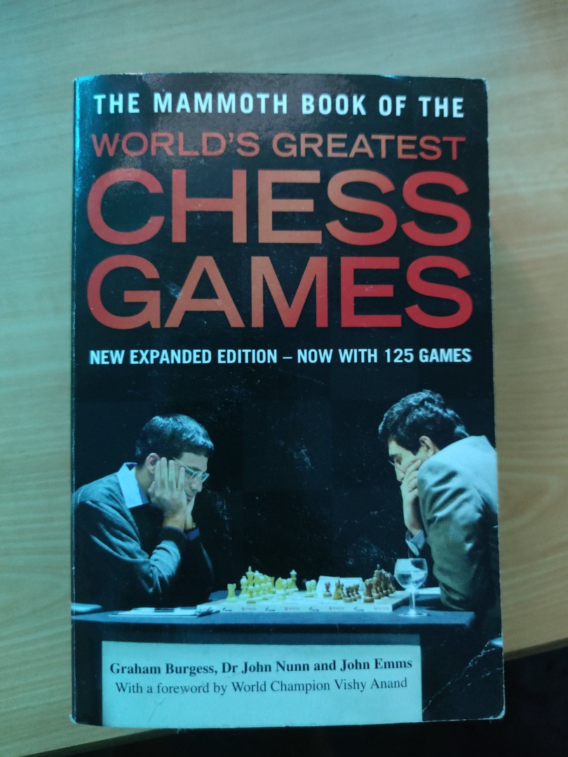 The Mammoth Book of The World's Greatest Chess Games, by Graham