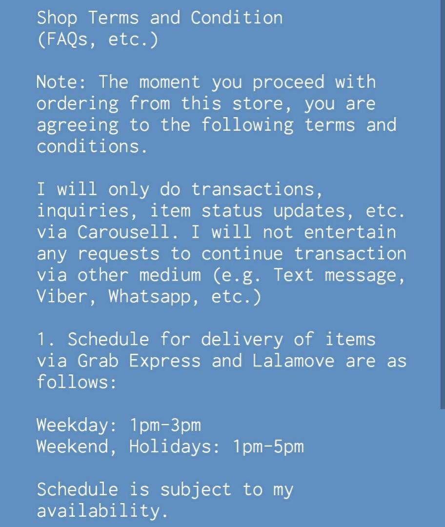 Terms and Conditions (Category: Announcements) located in Makati City. Submitted by yeli_ (Listing ID 1008638007, Image 2). Description: TERMS AND CONDITIONS (FAQs, etc.) Note: The moment you proceed with ordering from this store, you are agreeing to the following terms and conditions..