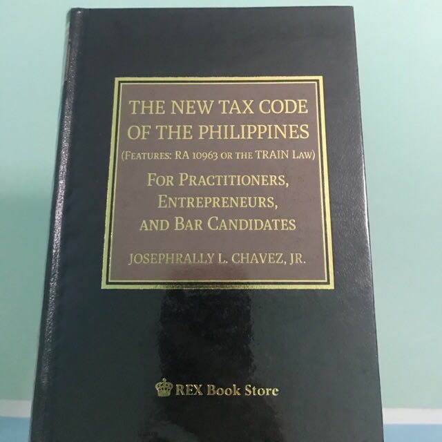 New Tax Code of the Philippines TRAIN RA 10963 by Chavez (TAXATION law