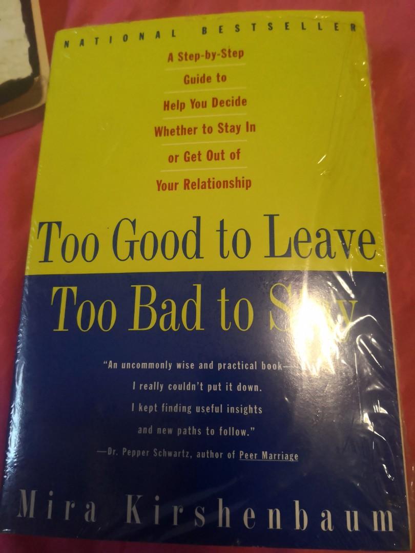 Too Good To Leave Too Bad To Stay Mira Kirshenbaum Books Stationery Non Fiction On Carousell