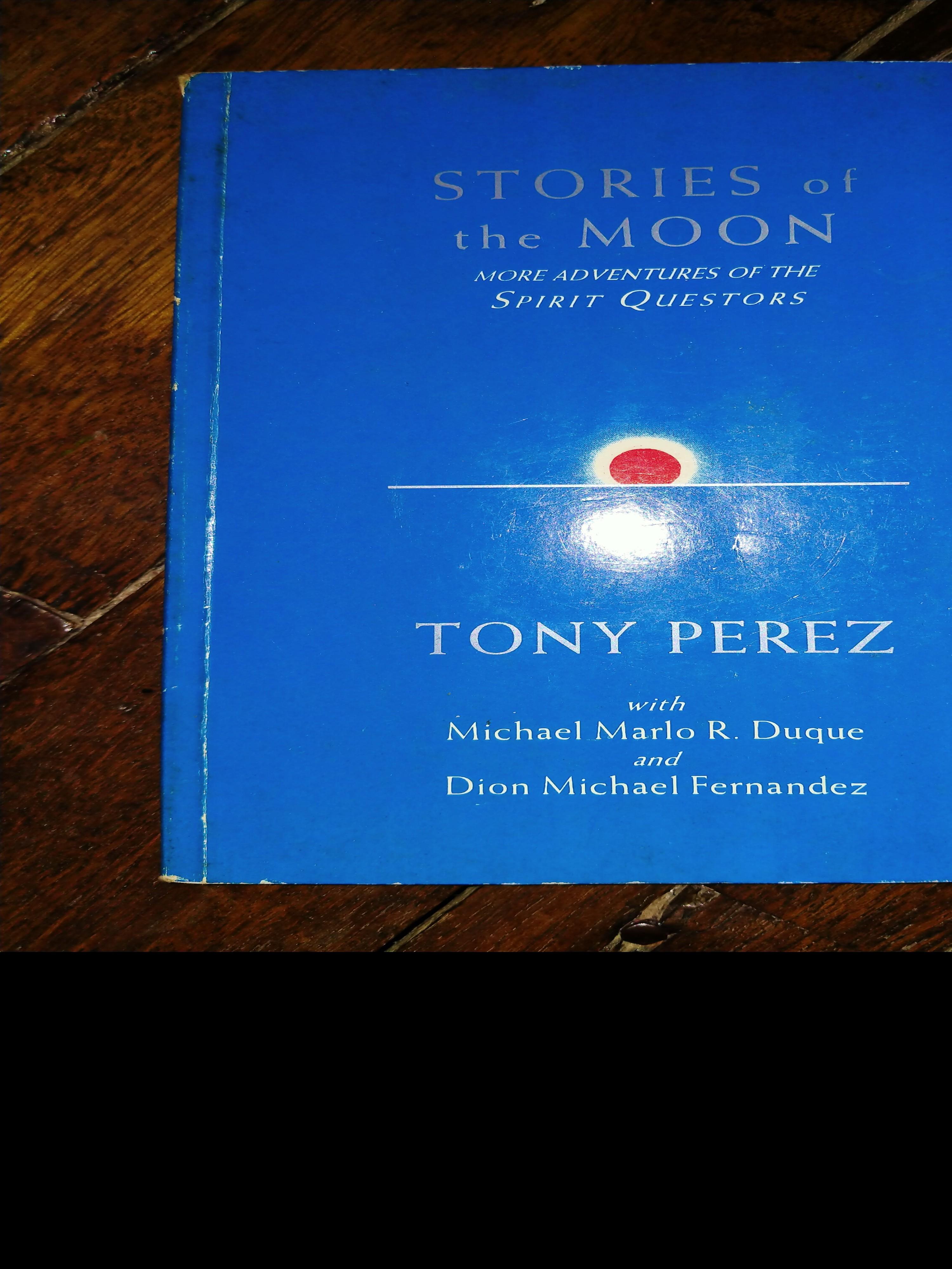 Stories Of The Moon: More Adventures Of The Spirit Questors by Tony Perez