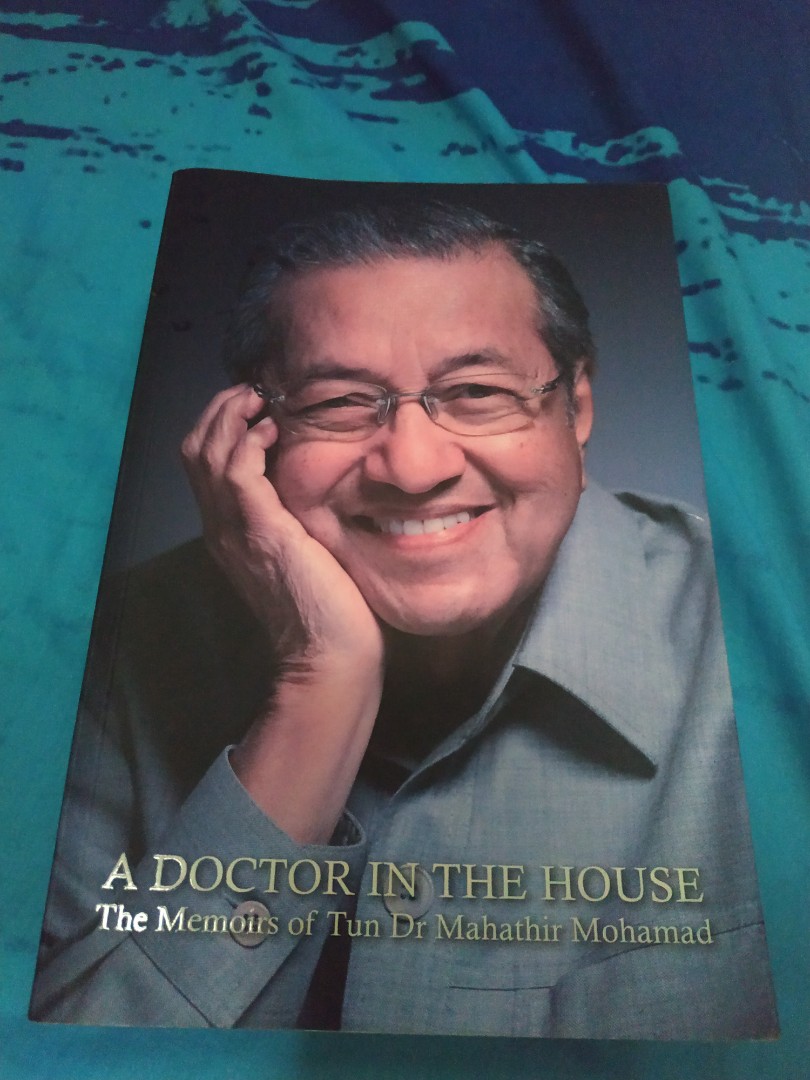 A Doctor In The House The Memoirs Of Tun Dr Mahathir Mohamad Books Stationery Books On Carousell