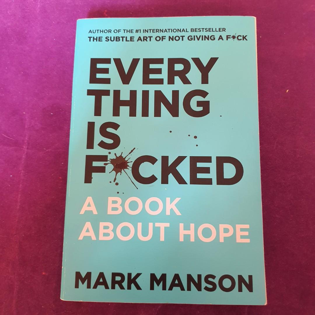 Everything Is F Cked A Book About Hope By Mark Manson Hobbies Toys Books Magazines Children S Books On Carousell