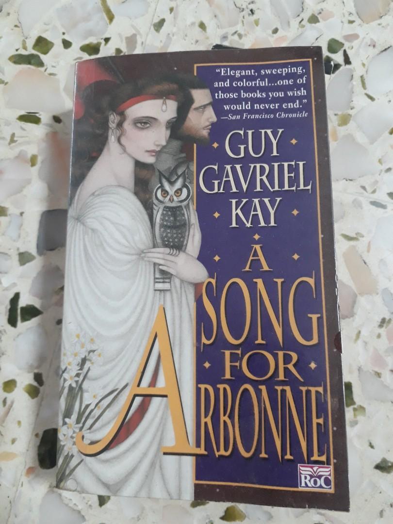A Song For Arbonne By Guy Gavriel Kay Books Stationery Fiction On Carousell