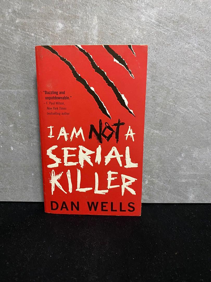 I Am Not A Serial Killer By Dan Wells Books Stationery Fiction On Carousell