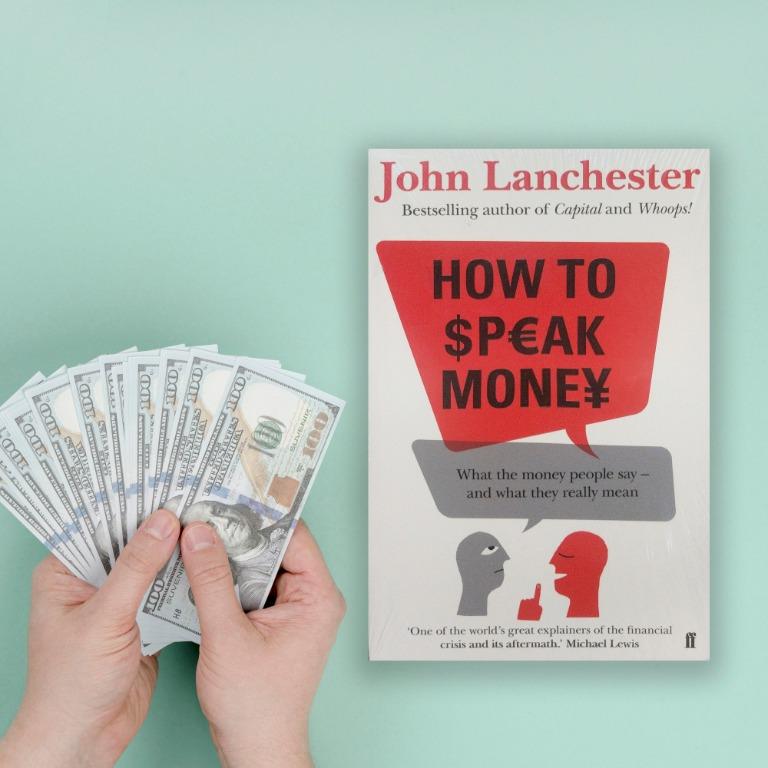 How To Speak Money By John Lanchester Books Stationery Books On Carousell