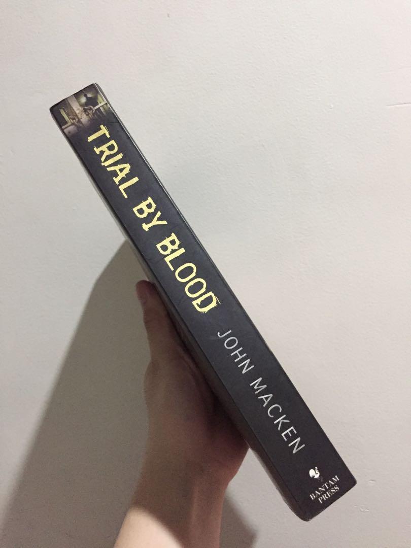 Trial By Blood by John Macken (Category: Storybooks) located in Las Pinas. Submitted by coco_ph (Listing ID 1025235146, Image 3). Description: Good Condition! Trial By Blood by John Macken Genre: Fiction, Thriller Gcash / BDO.