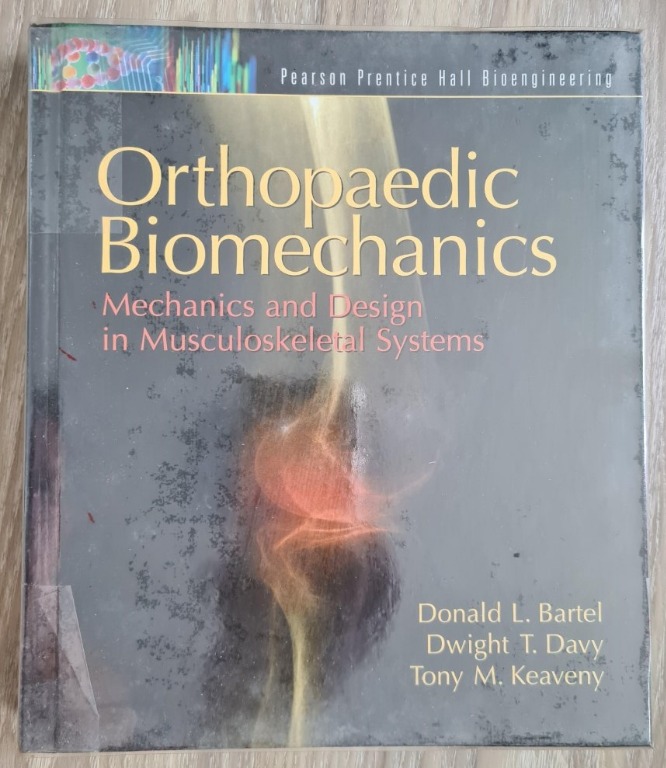 Orthopaedic Biomechanics Mechanics and Design in Musculoskeletal