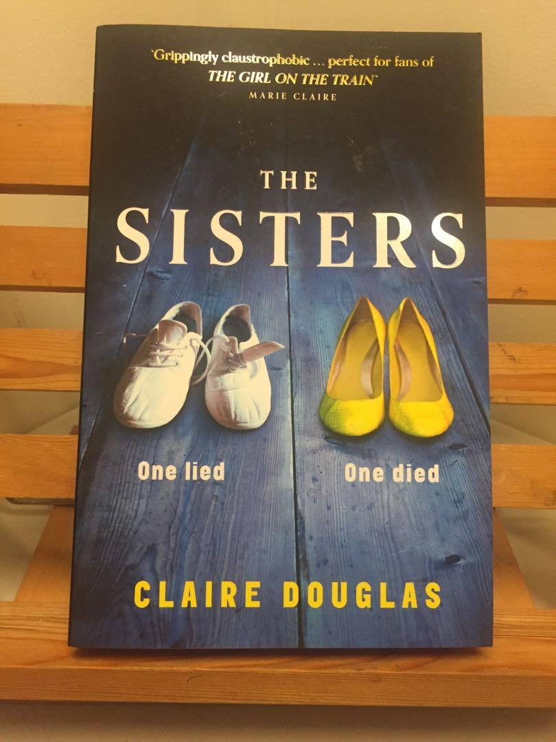 The Sisters by Claire Douglas (Category: Storybooks) located in Las Pinas. Submitted by coco_ph (Listing ID 1026863106, Image 1). Description: In excellent condition! Genre: Thriller, Suspense, Fiction Gcash / BDO.