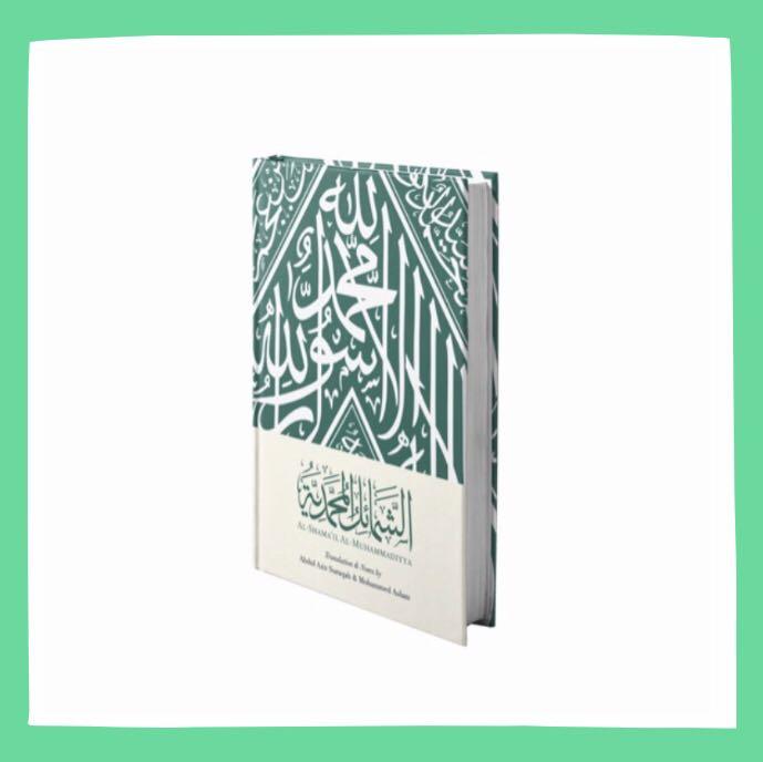 Shamail Muhammadiyya The Sublime Qualities Of The Prophet Muhammad Books Stationery Non Fiction On Carousell