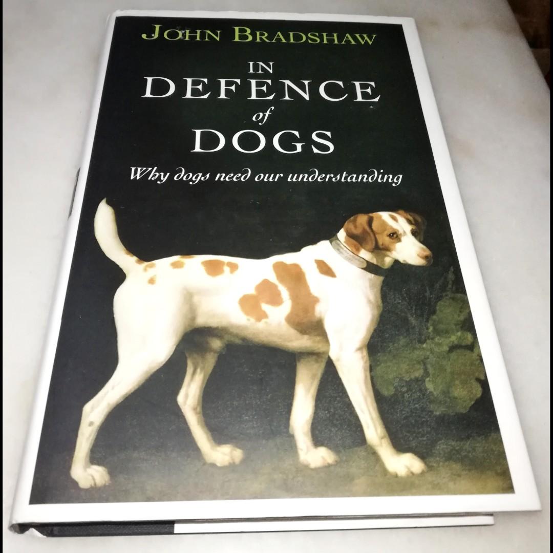 In Defence Of Dogs by John Bradshaw, Hobbies & Toys, Books & Magazines