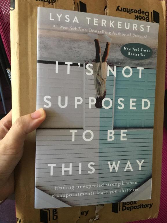 It S Not Supposed To Be This Way By Lysa Terkeurst Self Help Christian Faith Books Books On Carousell