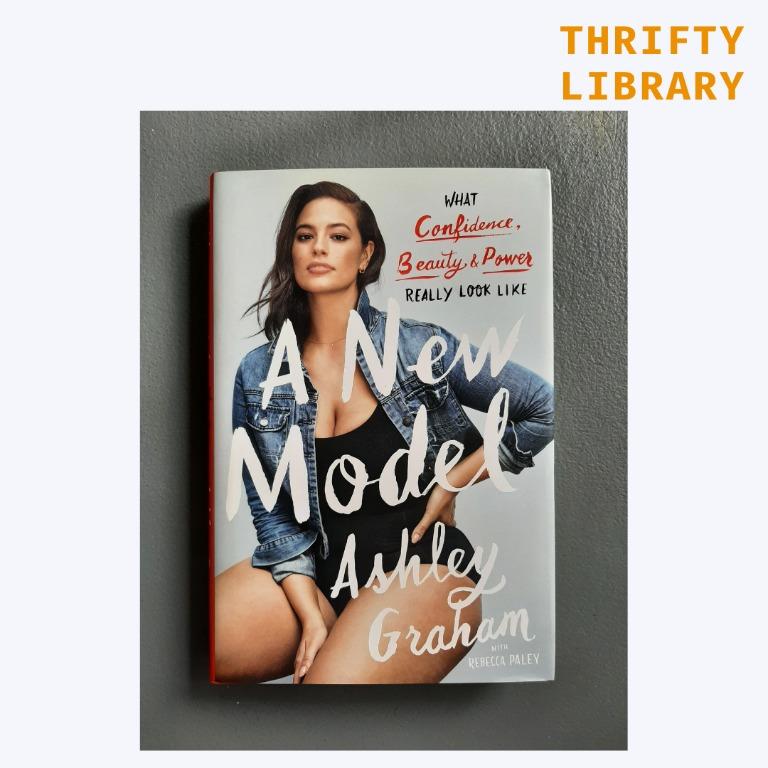 A New Model What Confidence Beauty And Power Really Look Like By Ashley Graham Rebecca Paley Hobbies Toys Books Magazines Travel Holiday Guides On Carousell
