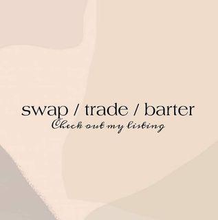 Open for swap/ trade/ barter. Just check my listings and feel free to message me.