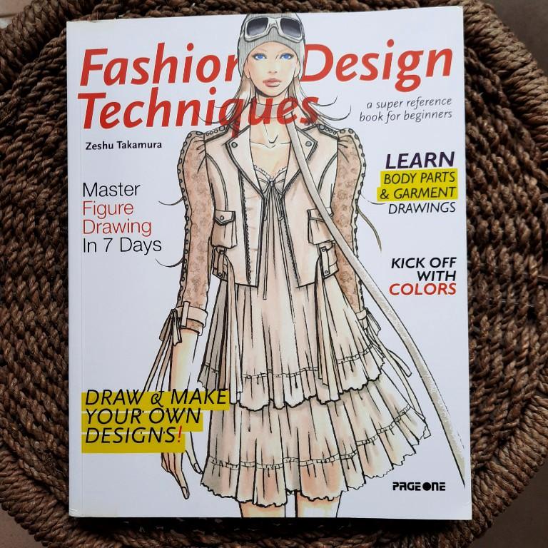 Fashion Design Techniques A Super Reference Book For Beginners By Zeshu Takamura Books Books On Carousell Start by marking fashion illustration techniques: