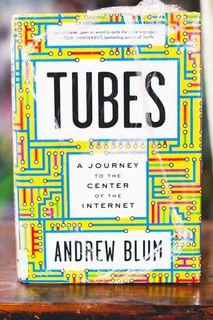 50%  SALE!  TUBES (A Journey to the Center of the Internet)