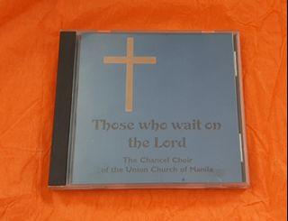 Those Who Wait On The Lord by The Chancel Choir of the Union Church of Manila Collectible Praise Music Christian Songs CD Album Collection