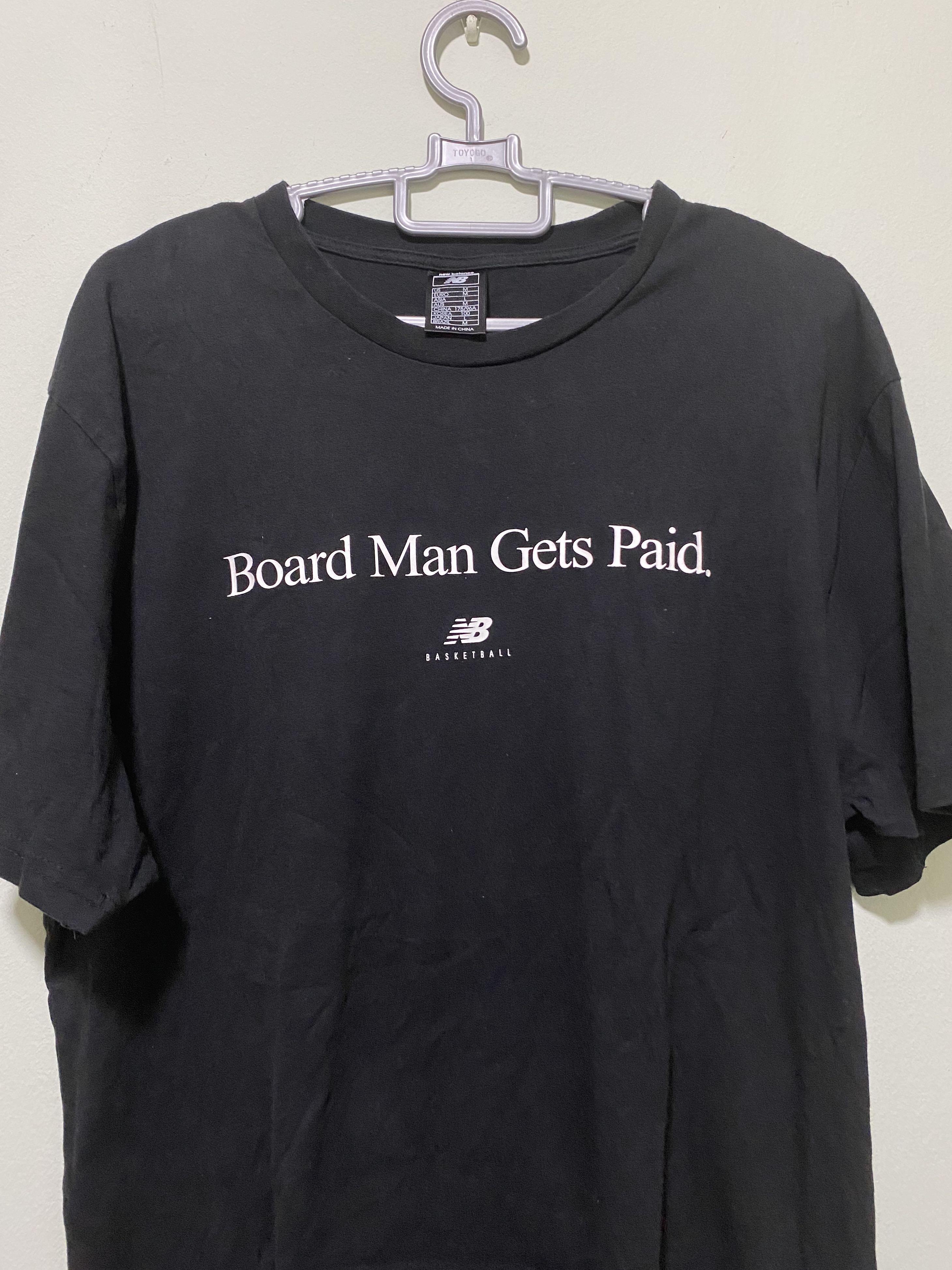 Nb board man online gets paid shirt