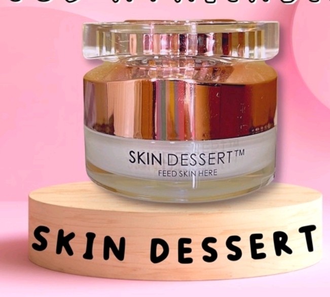 Skin dessert