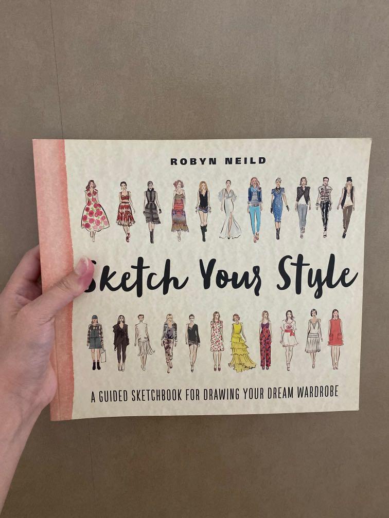 Sketch Your Style: A Guided Sketchbook for Drawing Your Dream Wardrobe [Book]