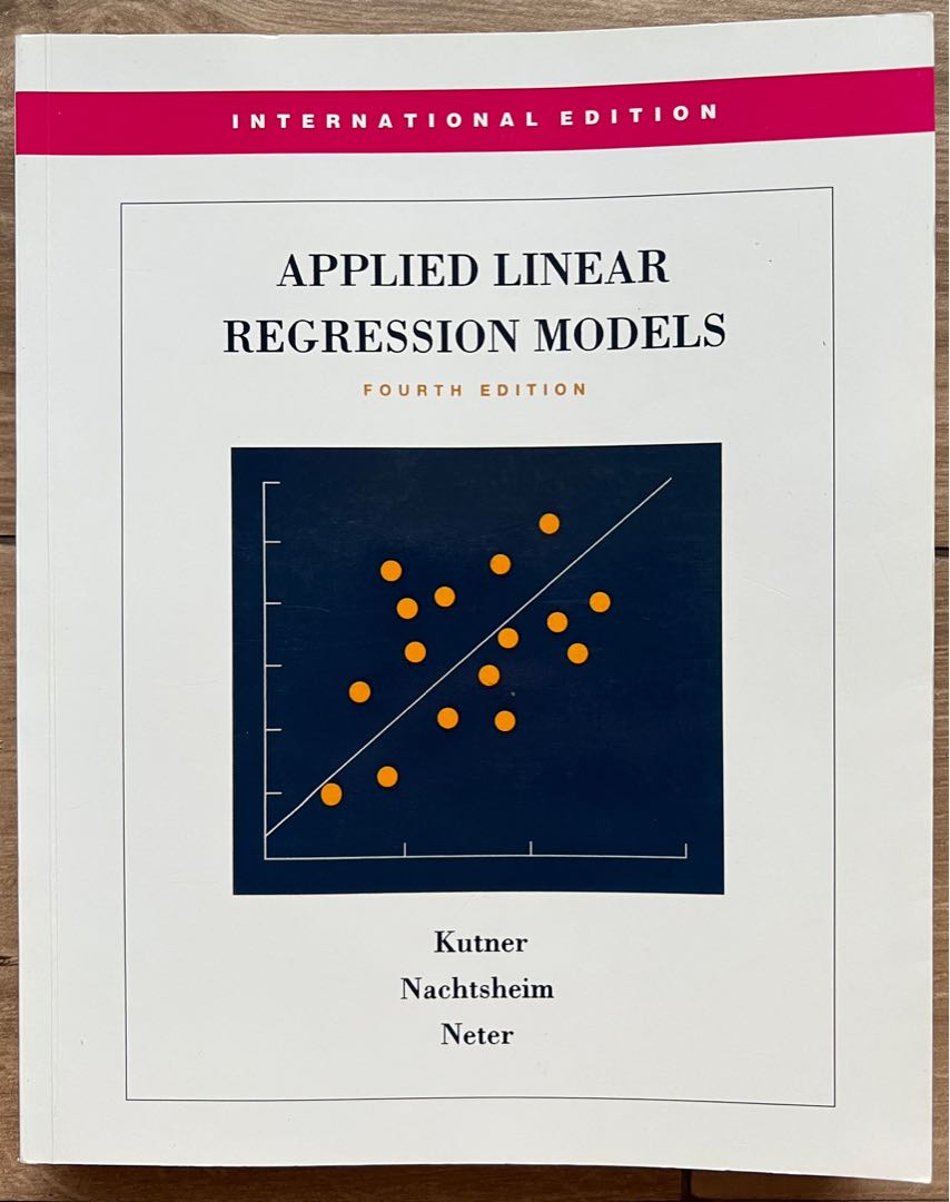 Applied Linear Regression Models (Kutner Nachtsheim Neter ...