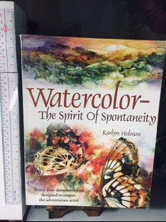 Watercolor- The Spirit of Spontaneity by Karlyn Holman